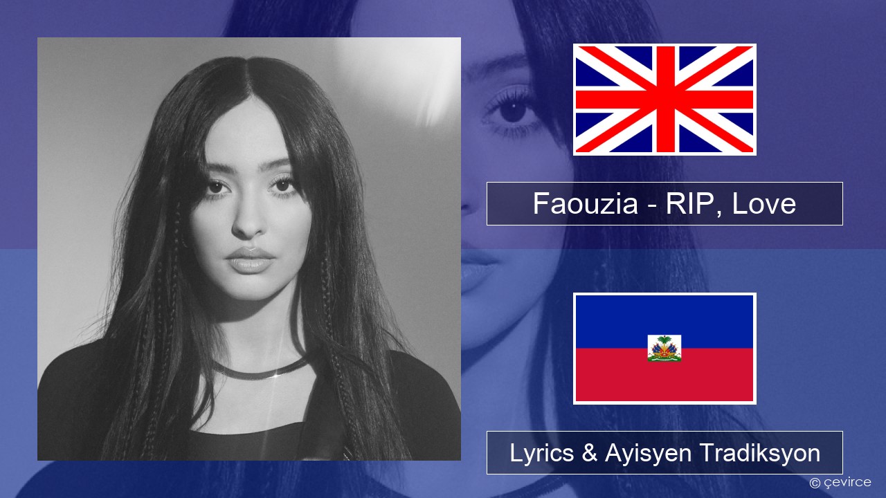 Faouzia – RIP, Love Angle Lyrics & Ayisyen Tradiksyon