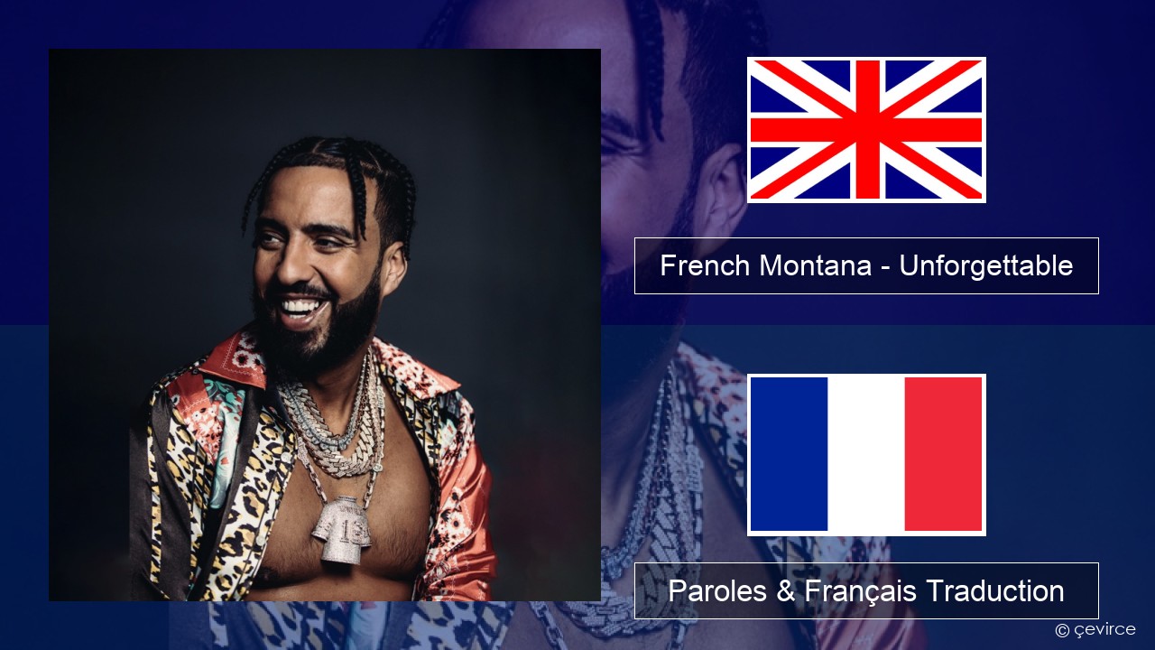 French Montana – Unforgettable (feat. Swae Lee) Anglais Paroles & Français Traduction