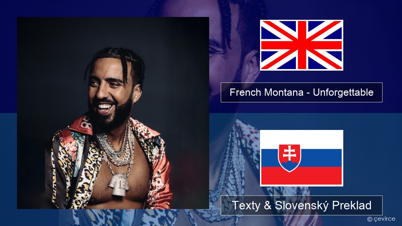 French Montana – Unforgettable (feat. Swae Lee) Anglický Texty & Slovenský Preklad