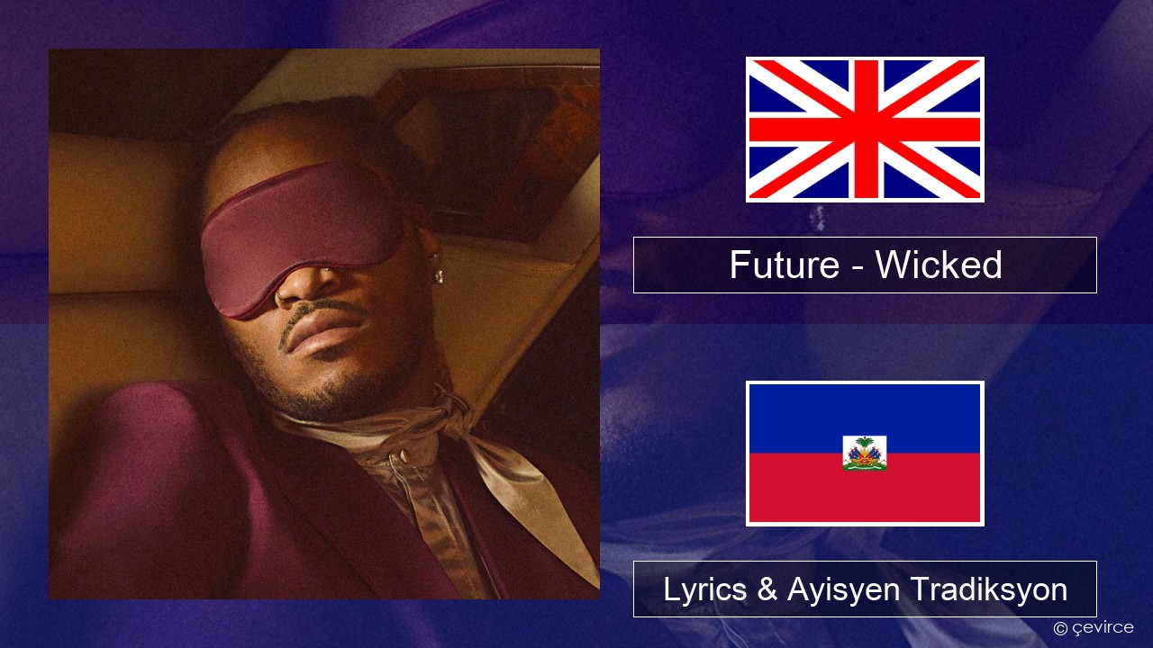 Future – Wicked Angle Lyrics & Ayisyen Tradiksyon