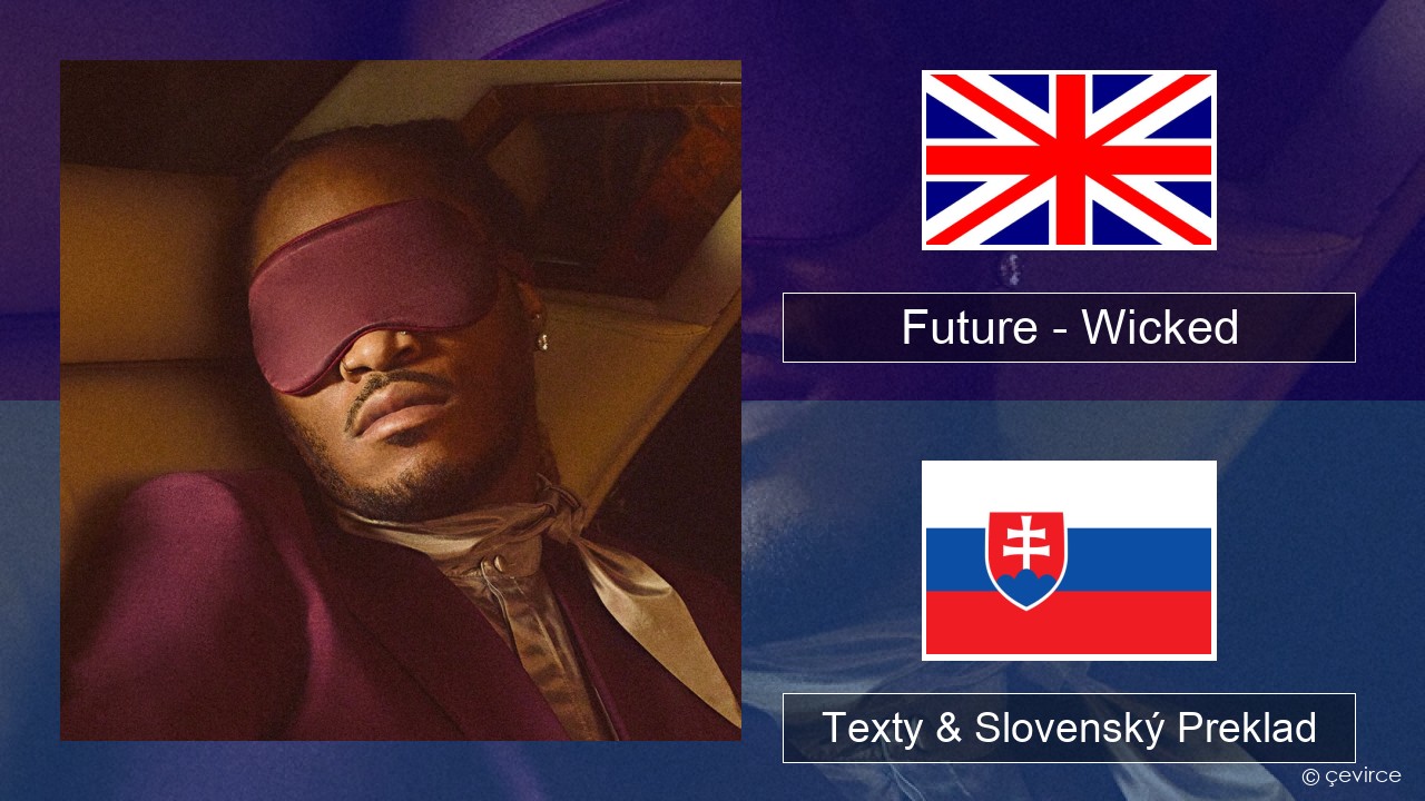 Future – Wicked Anglický Texty & Slovenský Preklad