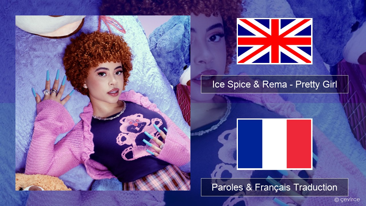 Ice Spice & Rema – Pretty Girl Anglais Paroles & Français Traduction