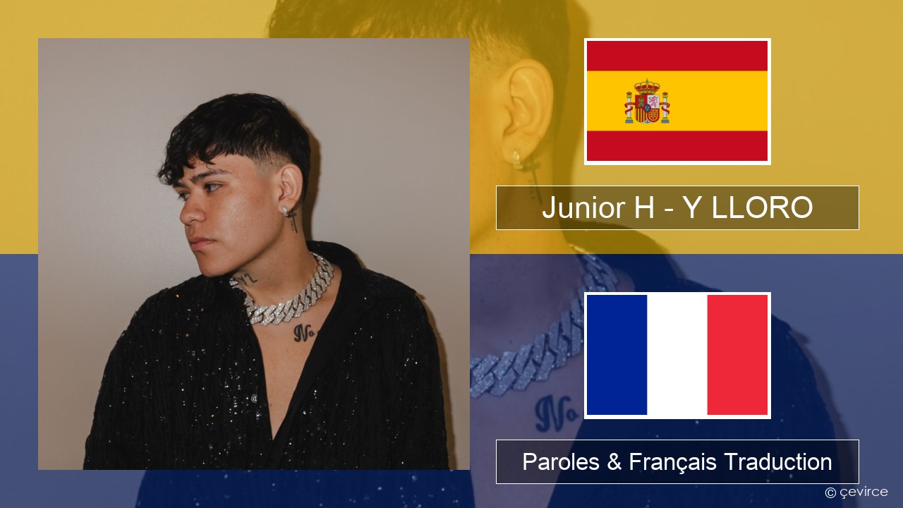 Junior H – Y LLORO Espagnol Paroles & Français Traduction