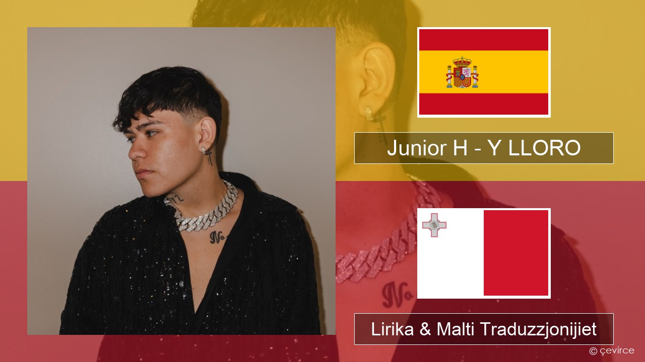 Junior H – Y LLORO Spanjol Lirika & Malti Traduzzjonijiet