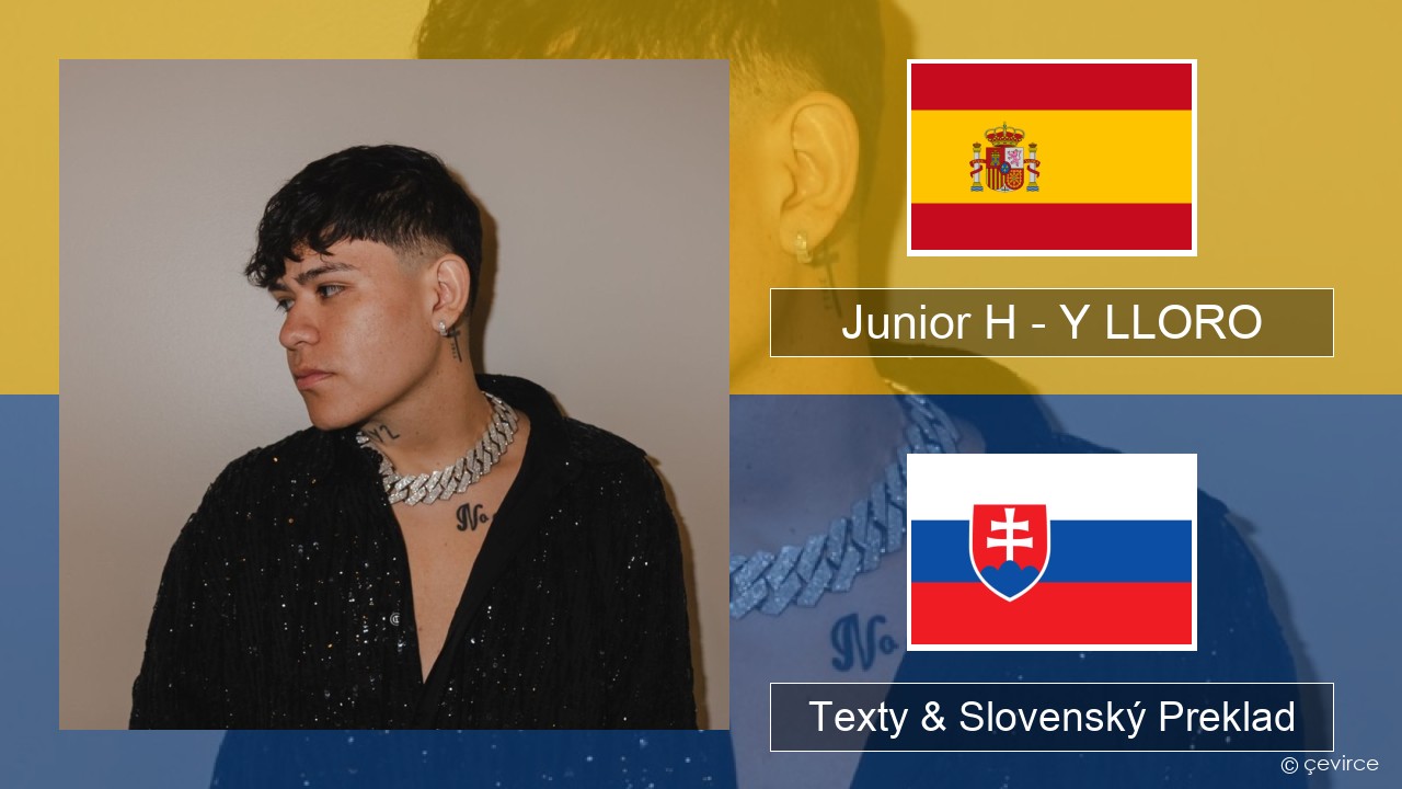 Junior H – Y LLORO Španielsko Texty & Slovenský Preklad