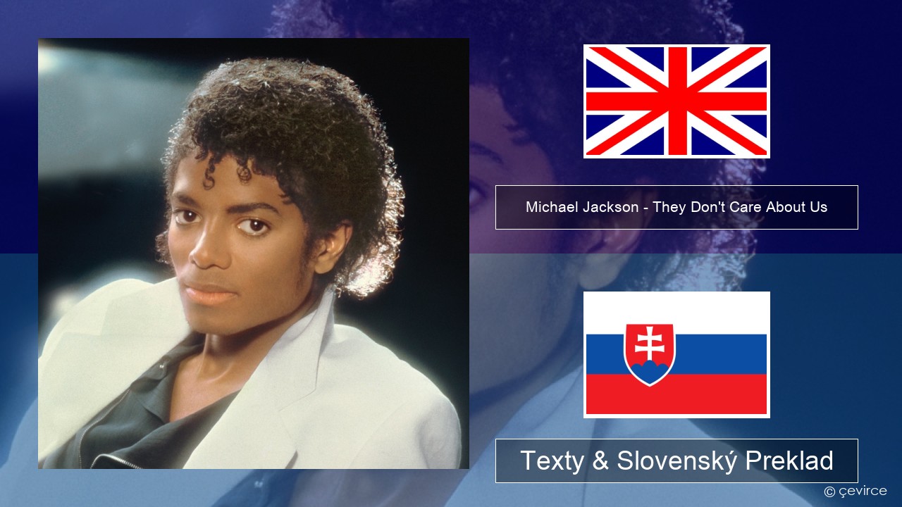 Michael Jackson – They Don’t Care About Us Anglický Texty & Slovenský Preklad