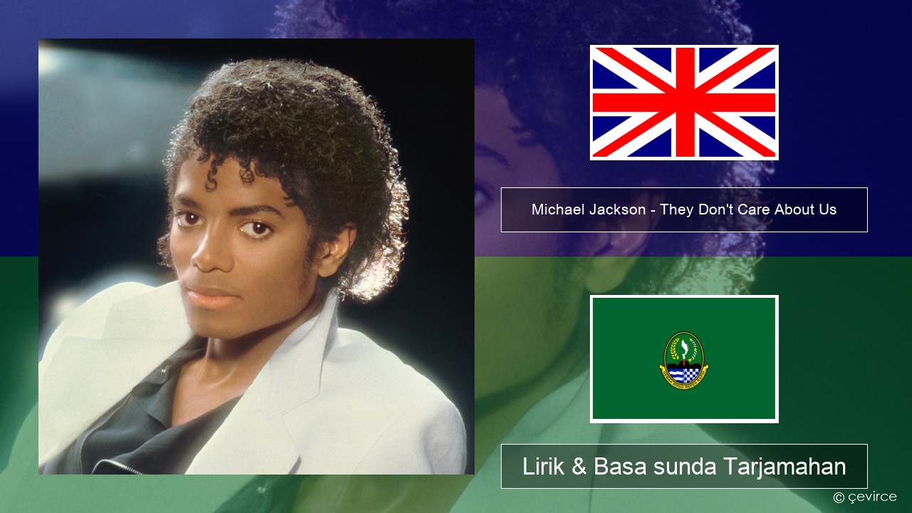 Michael Jackson – They Don’t Care About Us Basa inggris Lirik & Basa sunda Tarjamahan