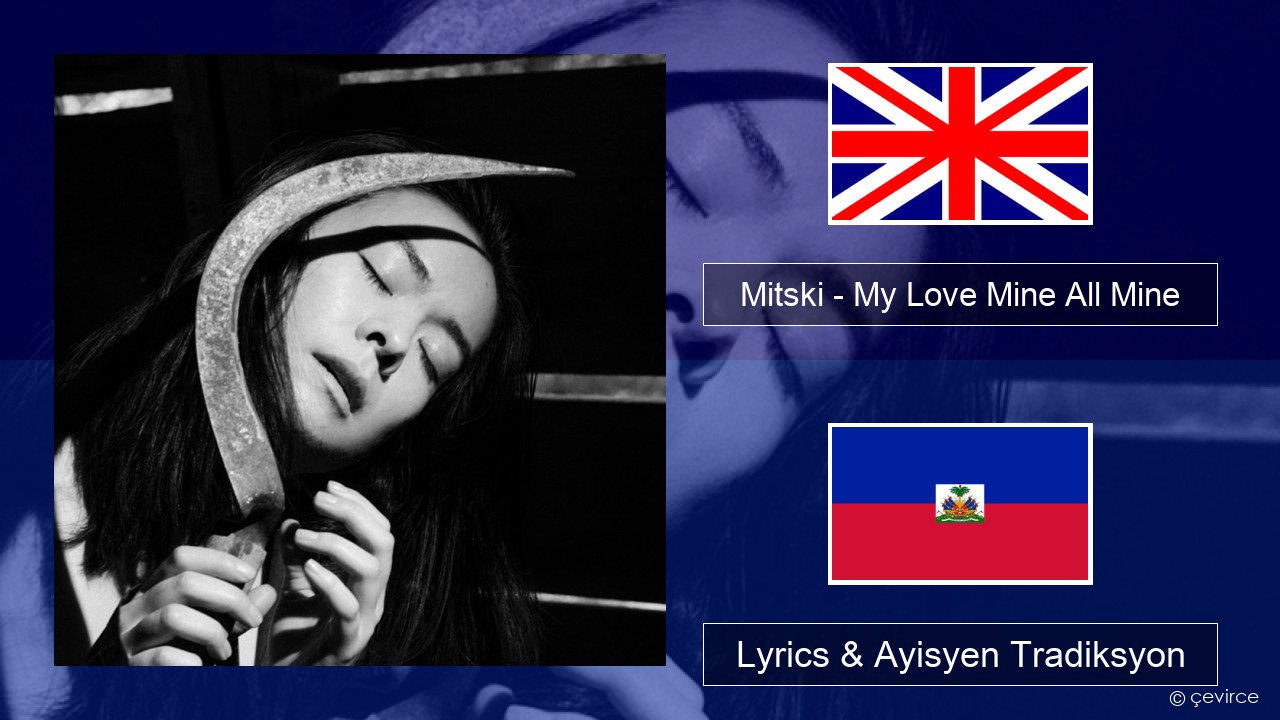 Mitski – My Love Mine All Mine Angle Lyrics & Ayisyen Tradiksyon