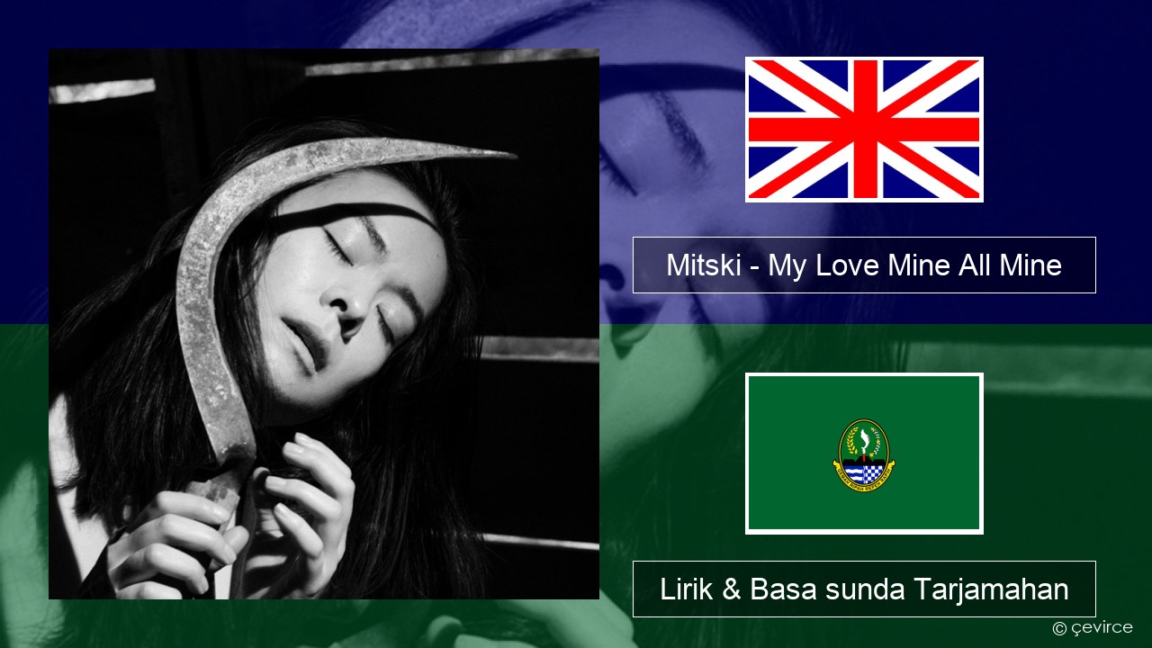 Mitski – My Love Mine All Mine Basa inggris Lirik & Basa sunda Tarjamahan