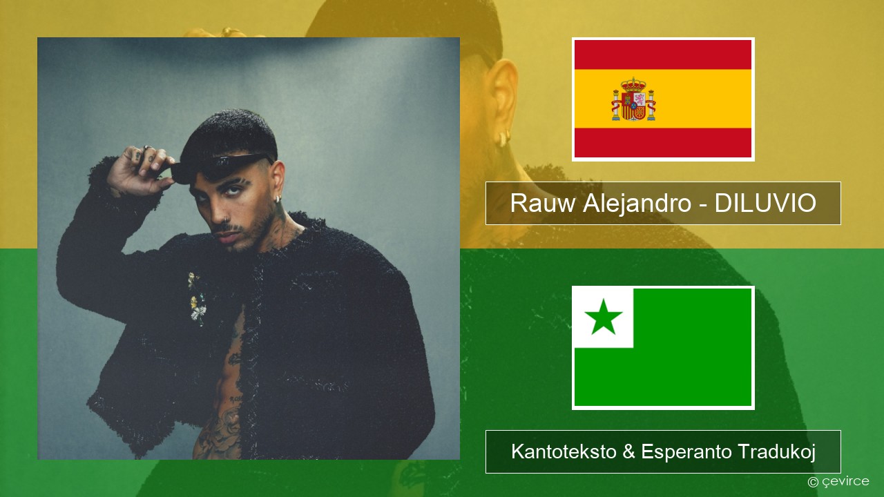 Rauw Alejandro – DILUVIO La hispana Kantoteksto & Esperanto Tradukoj