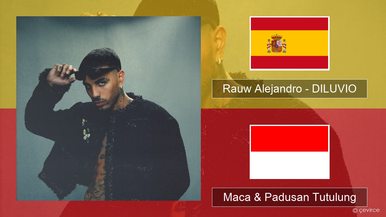 Rauw Alejandro – DILUVIO Spanyol Maca & Padusan Tutulung