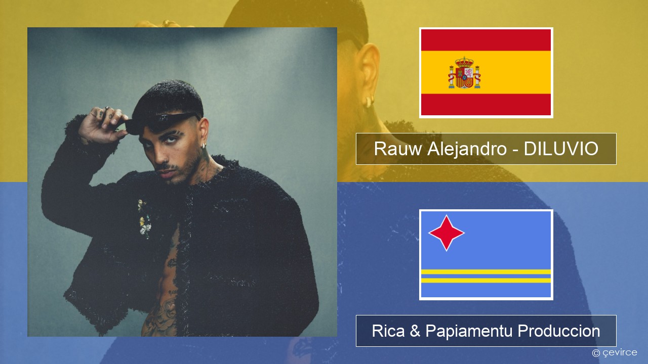 Rauw Alejandro – DILUVIO Spañó Rica & Papiamentu Produccion