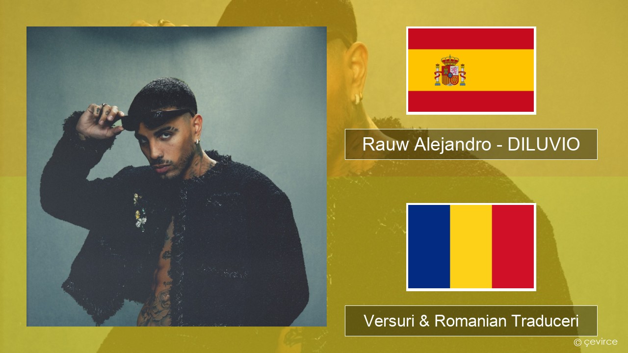 Rauw Alejandro – DILUVIO Spaniolă Versuri & Romanian Traduceri