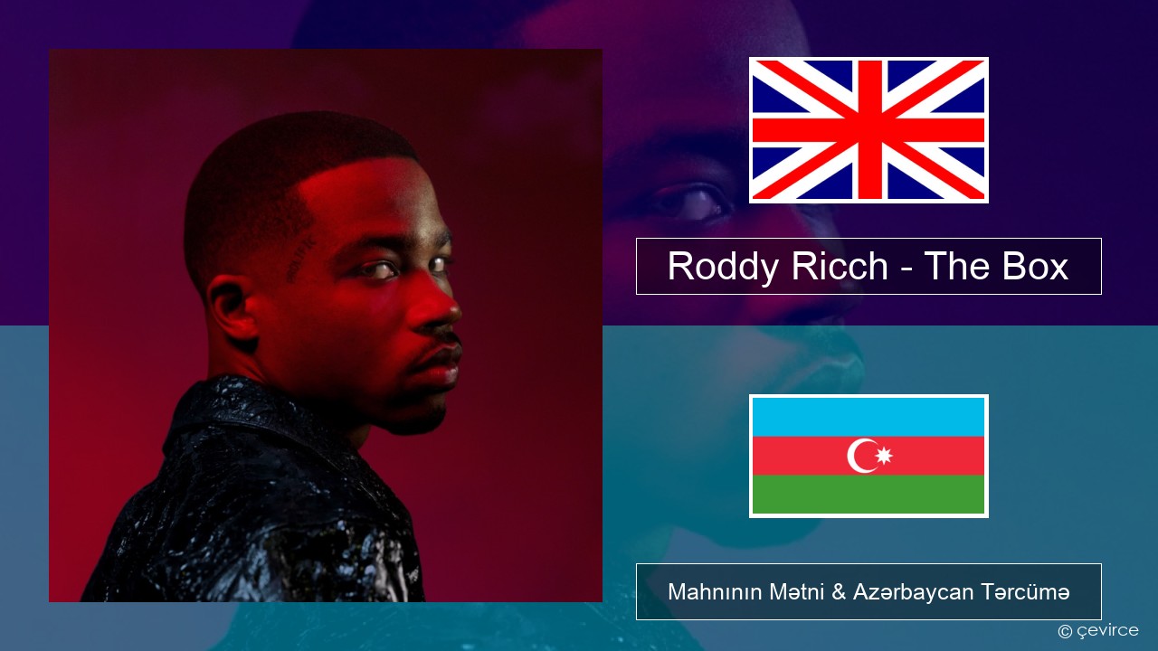 Roddy Ricch – The Box İngilis dili Mahnının Mətni & Azərbaycan Tərcümə