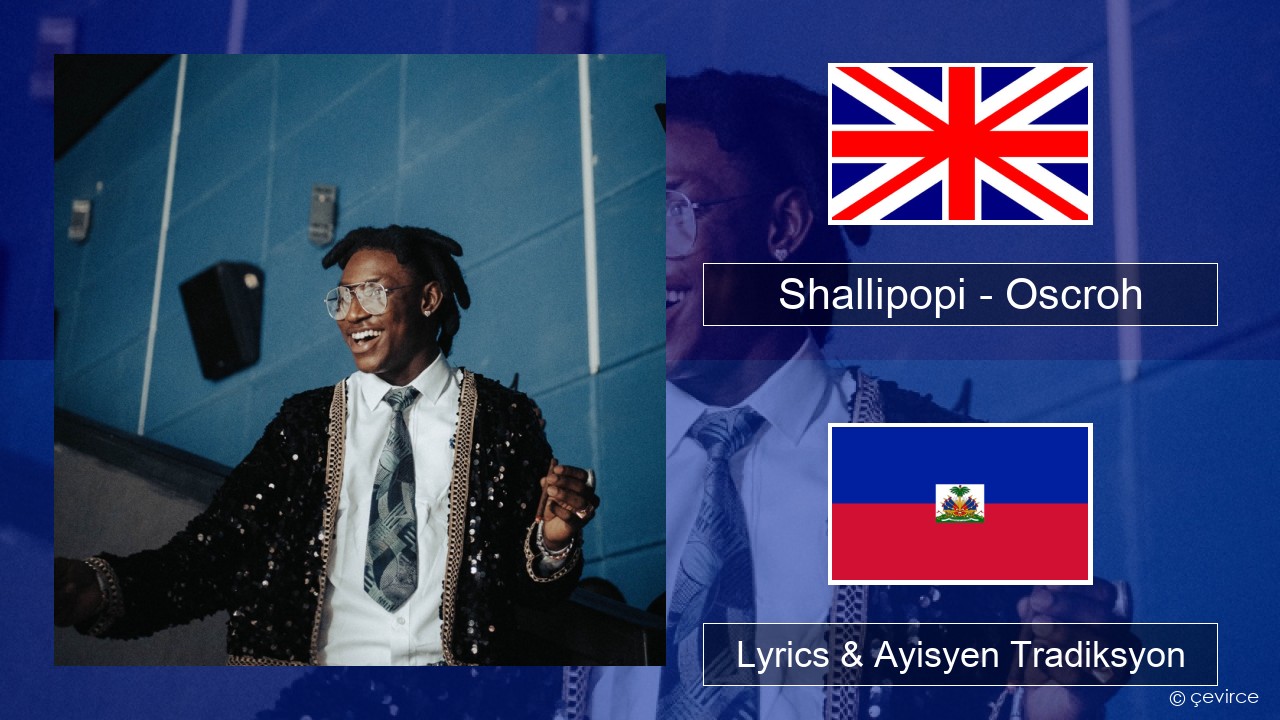 Shallipopi – Oscroh (Pepperline) Angle Lyrics & Ayisyen Tradiksyon