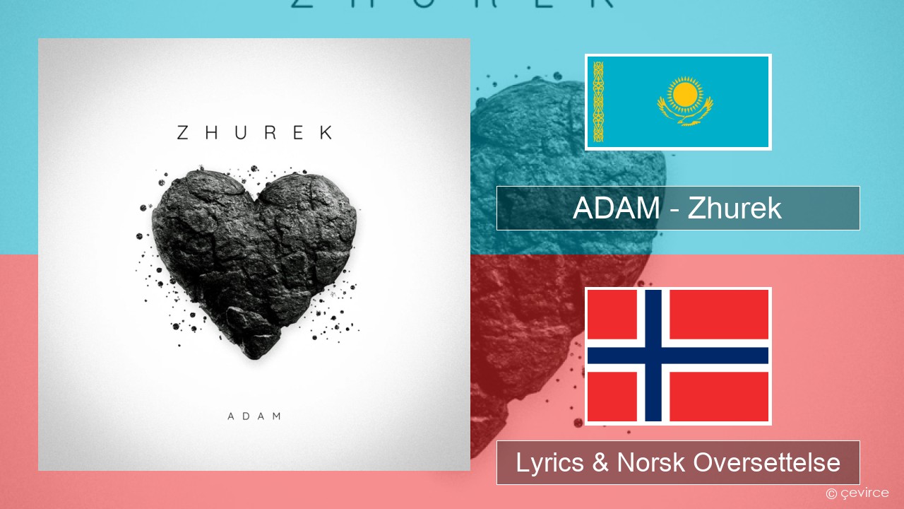 ADAM – Zhurek Kasakhisk Lyrics & Norsk Oversettelse