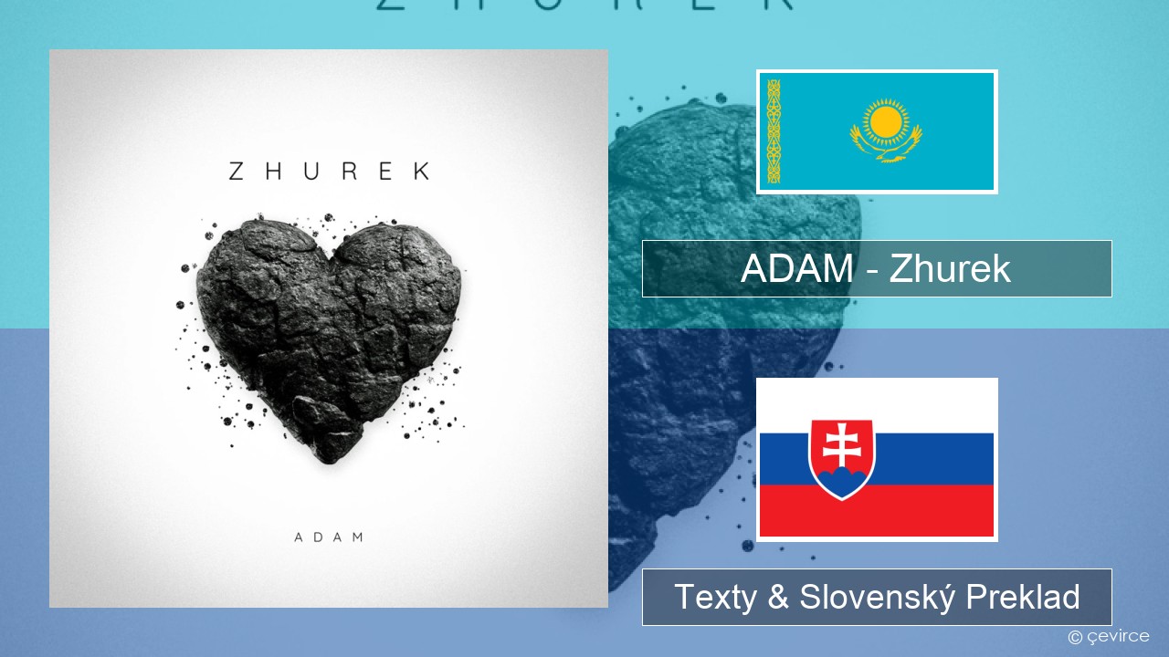 ADAM – Zhurek Kazaština Texty & Slovenský Preklad