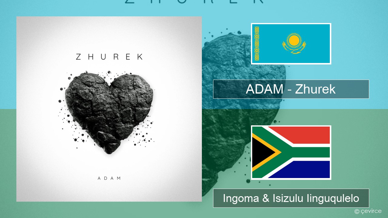 ADAM – Zhurek Kazakhname Ingoma & Isizulu Iinguqulelo