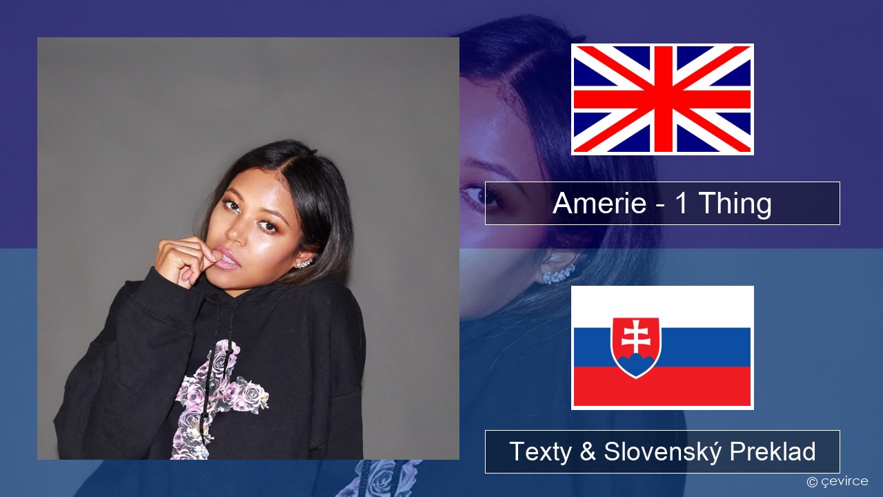 Amerie – 1 Thing Anglický Texty & Slovenský Preklad