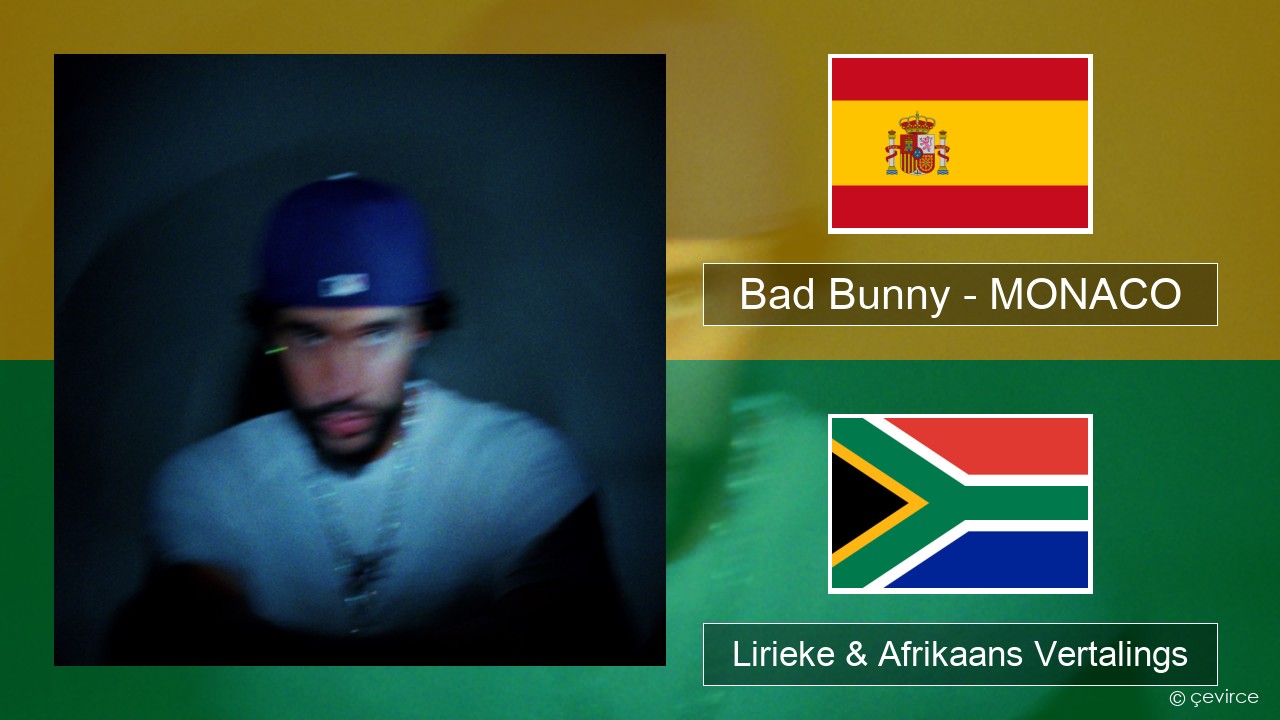 Bad Bunny – MONACO Spaanse Lirieke & Afrikaans Vertalings