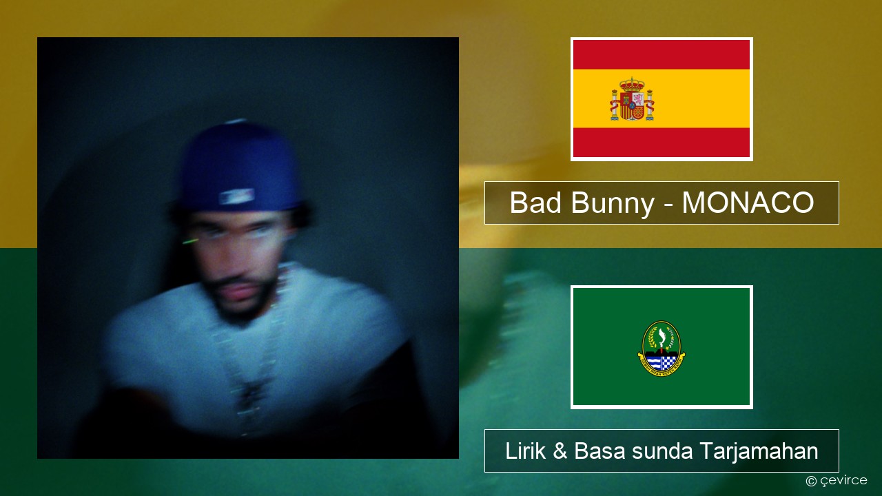 Bad Bunny – MONACO Spanyol Lirik & Basa sunda Tarjamahan