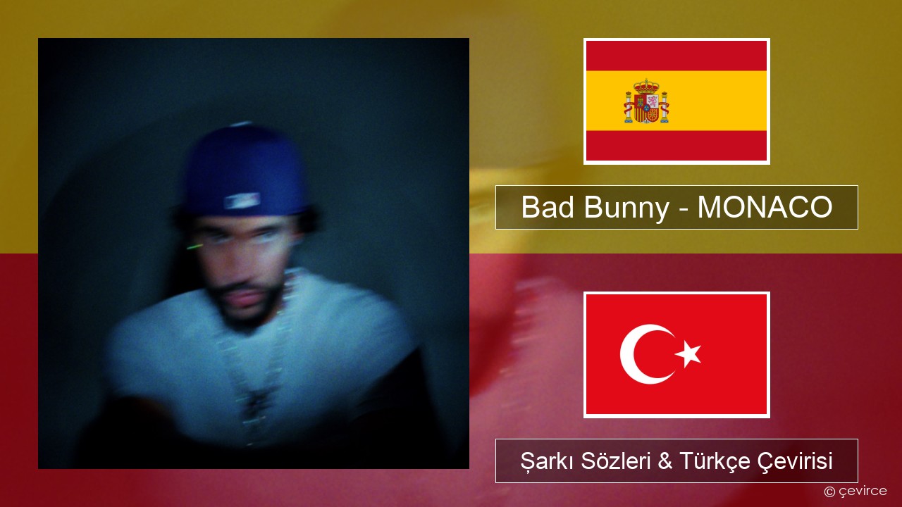 Bad Bunny – MONACO İspanyolca Şarkı Sözleri & Türkçe Çevirisi