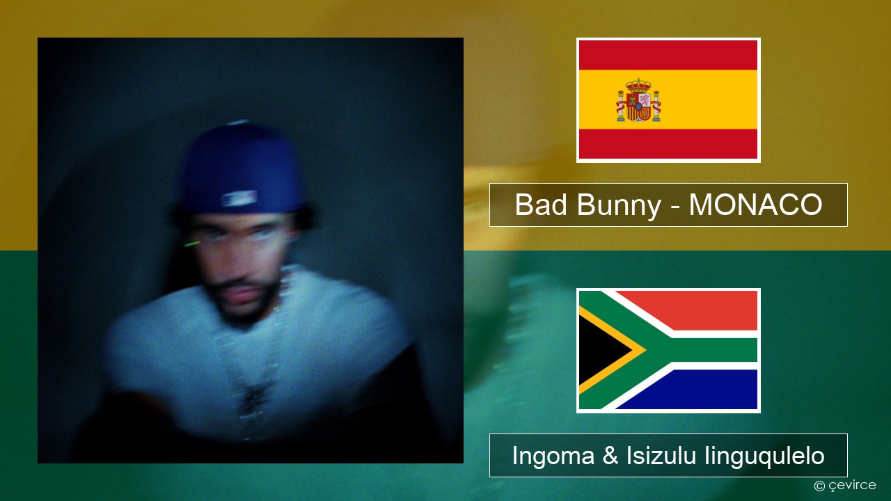 Bad Bunny – MONACO Isispanish Ingoma & Isizulu Iinguqulelo