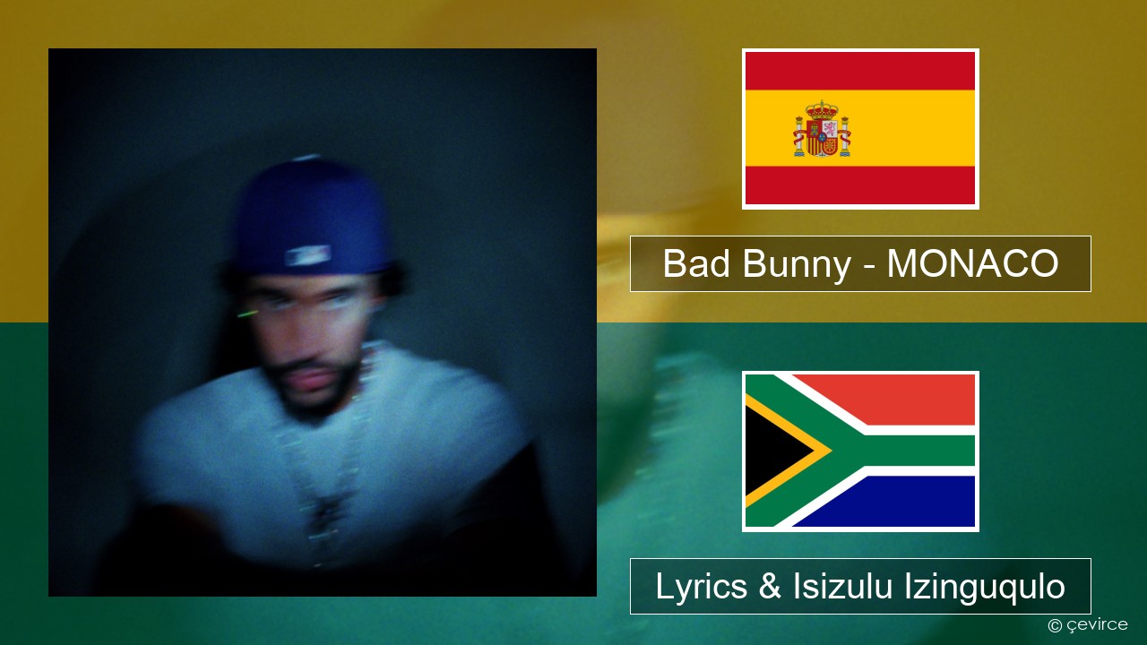 Bad Bunny – MONACO Ispanishi Lyrics & Isizulu Izinguqulo