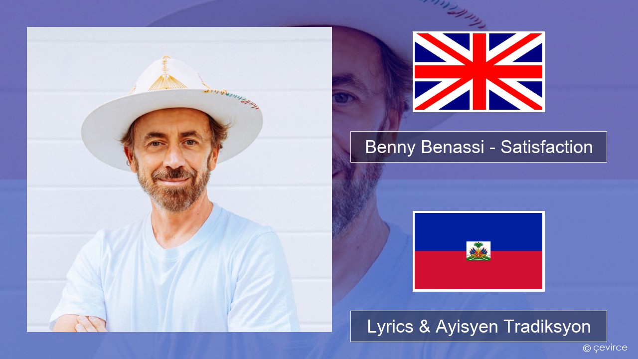 Benny Benassi – Satisfaction Angle Lyrics & Ayisyen Tradiksyon