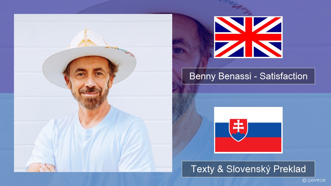 Benny Benassi – Satisfaction Anglický Texty & Slovenský Preklad