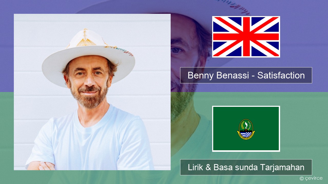 Benny Benassi – Satisfaction Basa inggris Lirik & Basa sunda Tarjamahan