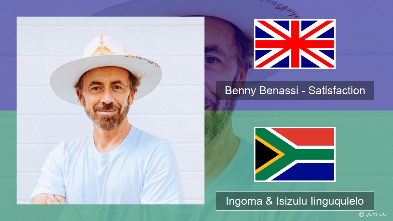 Benny Benassi – Satisfaction Isixhosa Ingoma & Isizulu Iinguqulelo