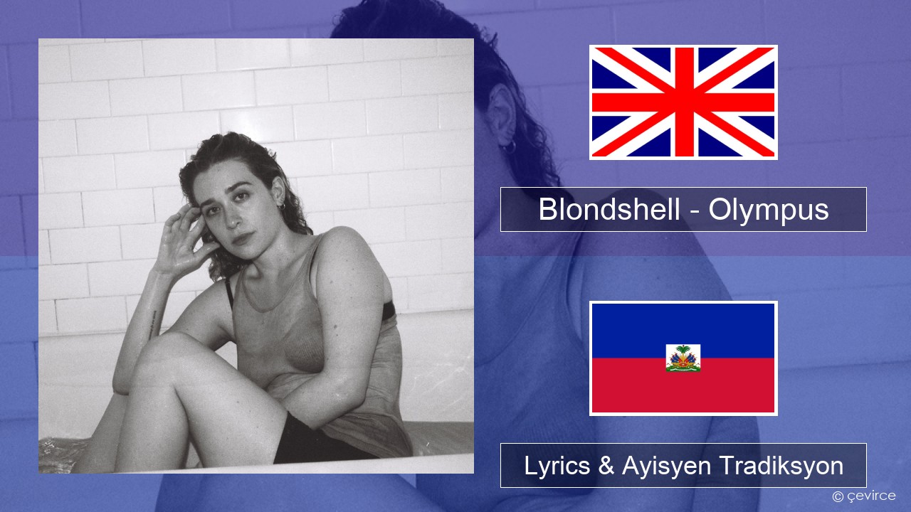 Blondshell – Olympus Angle Lyrics & Ayisyen Tradiksyon