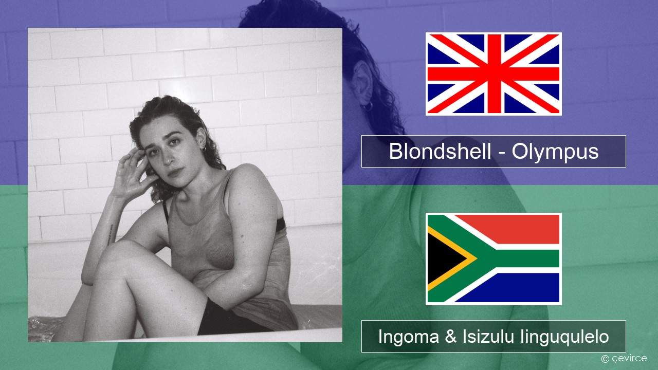 Blondshell – Olympus Isixhosa Ingoma & Isizulu Iinguqulelo