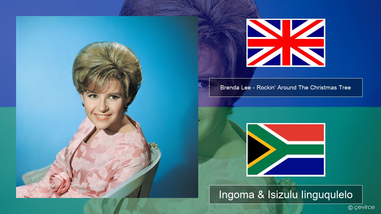 Brenda Lee – Rockin’ Around The Christmas Tree Isixhosa Ingoma & Isizulu Iinguqulelo