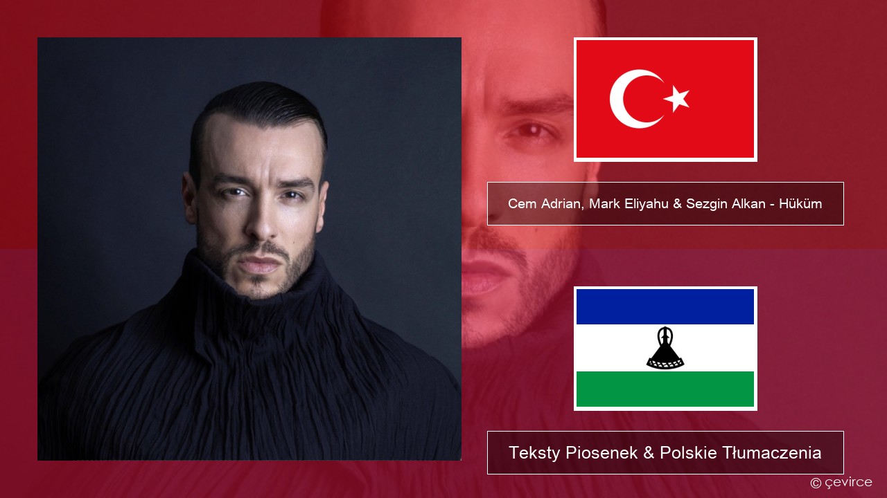 Cem Adrian, Mark Eliyahu & Sezgin Alkan – Hüküm Turecki Teksty Piosenek & Polskie Tłumaczenia