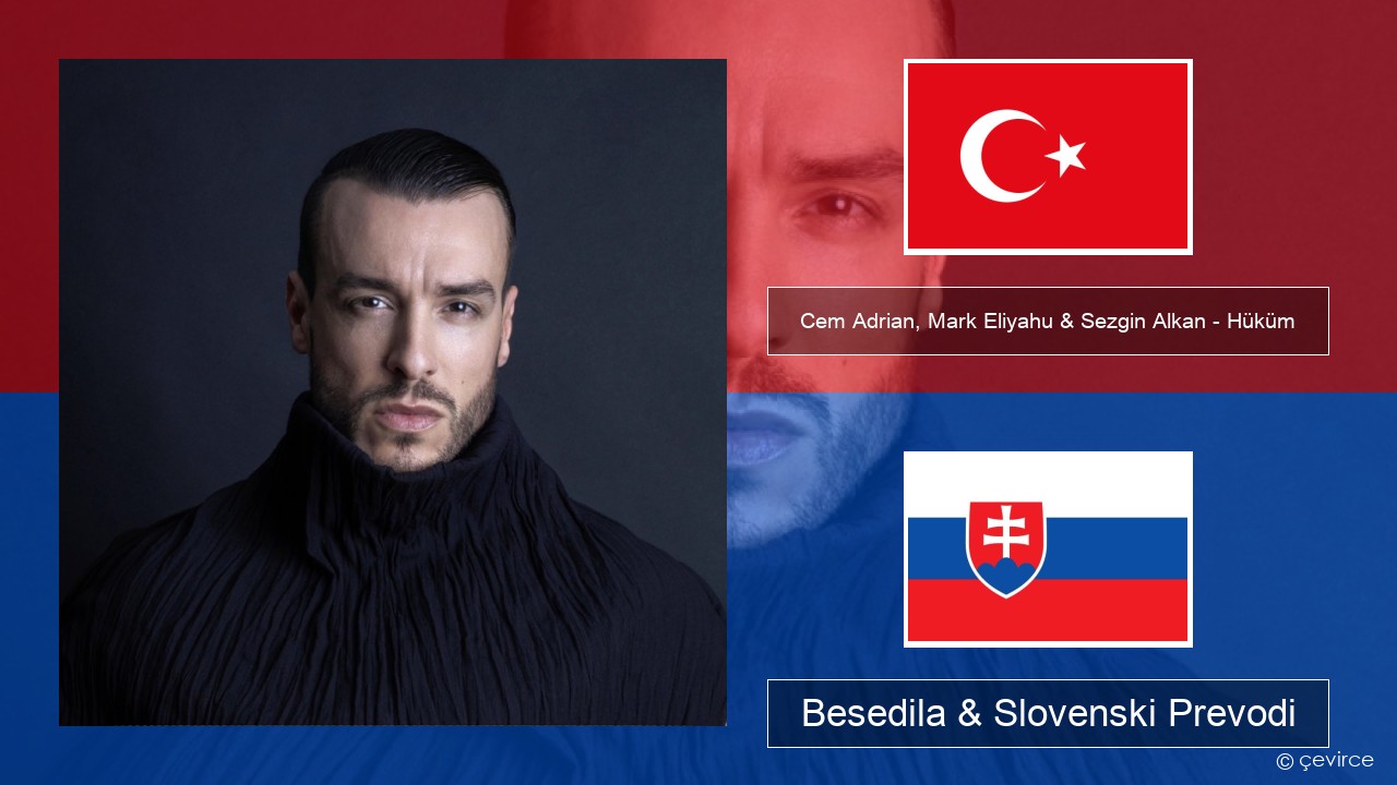 Cem Adrian, Mark Eliyahu & Sezgin Alkan – Hüküm Turški Besedila & Slovenski Prevodi