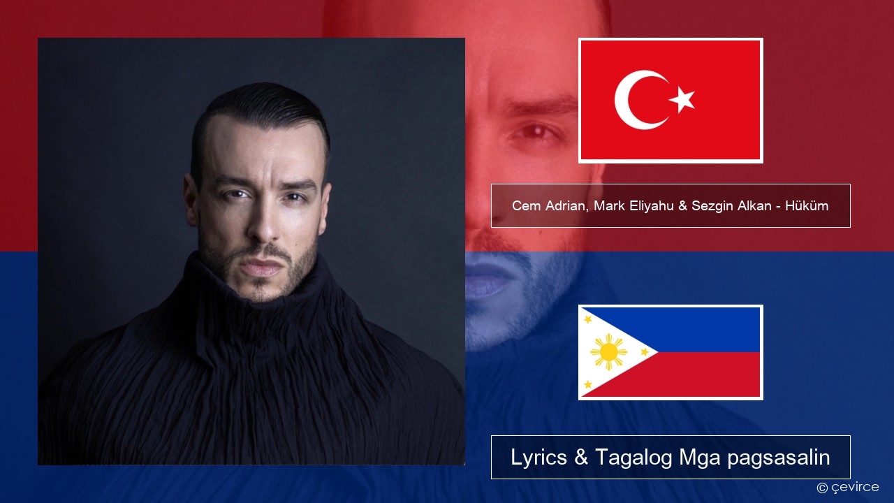 Cem Adrian, Mark Eliyahu & Sezgin Alkan – Hüküm Turko Lyrics & Tagalog Mga pagsasalin