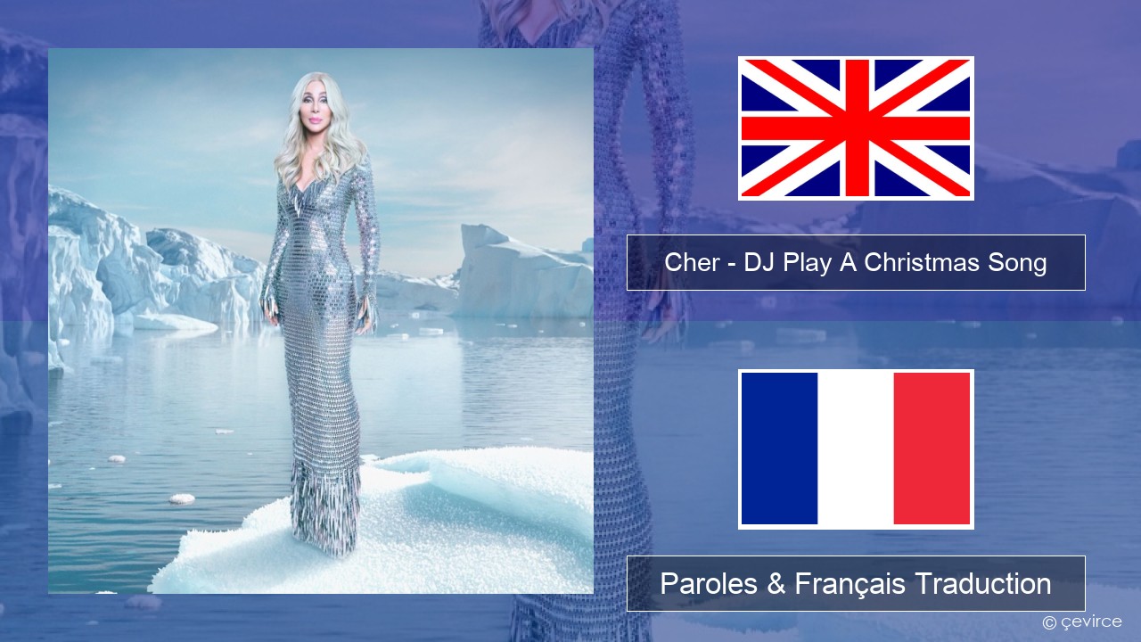 Cher – DJ Play A Christmas Song Anglais Paroles & Français Traduction