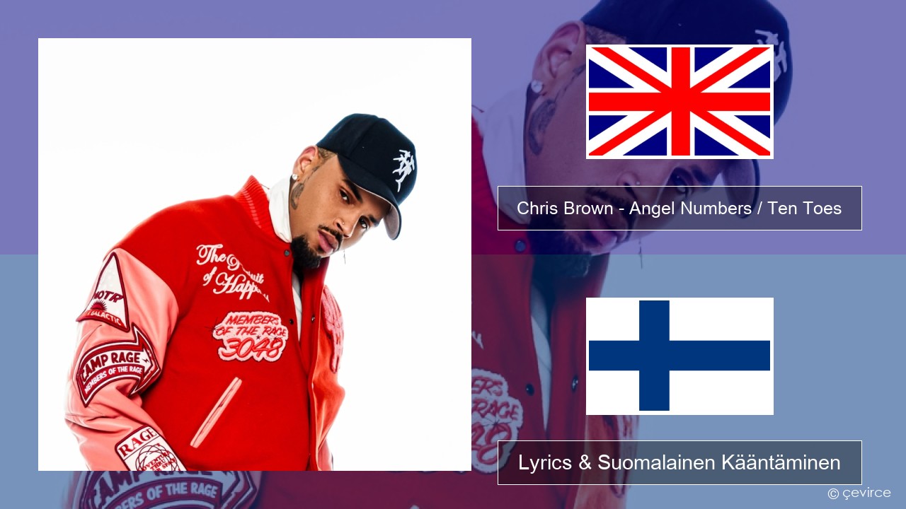 Chris Brown – Angel Numbers / Ten Toes Englanti Lyrics & Suomalainen Kääntäminen