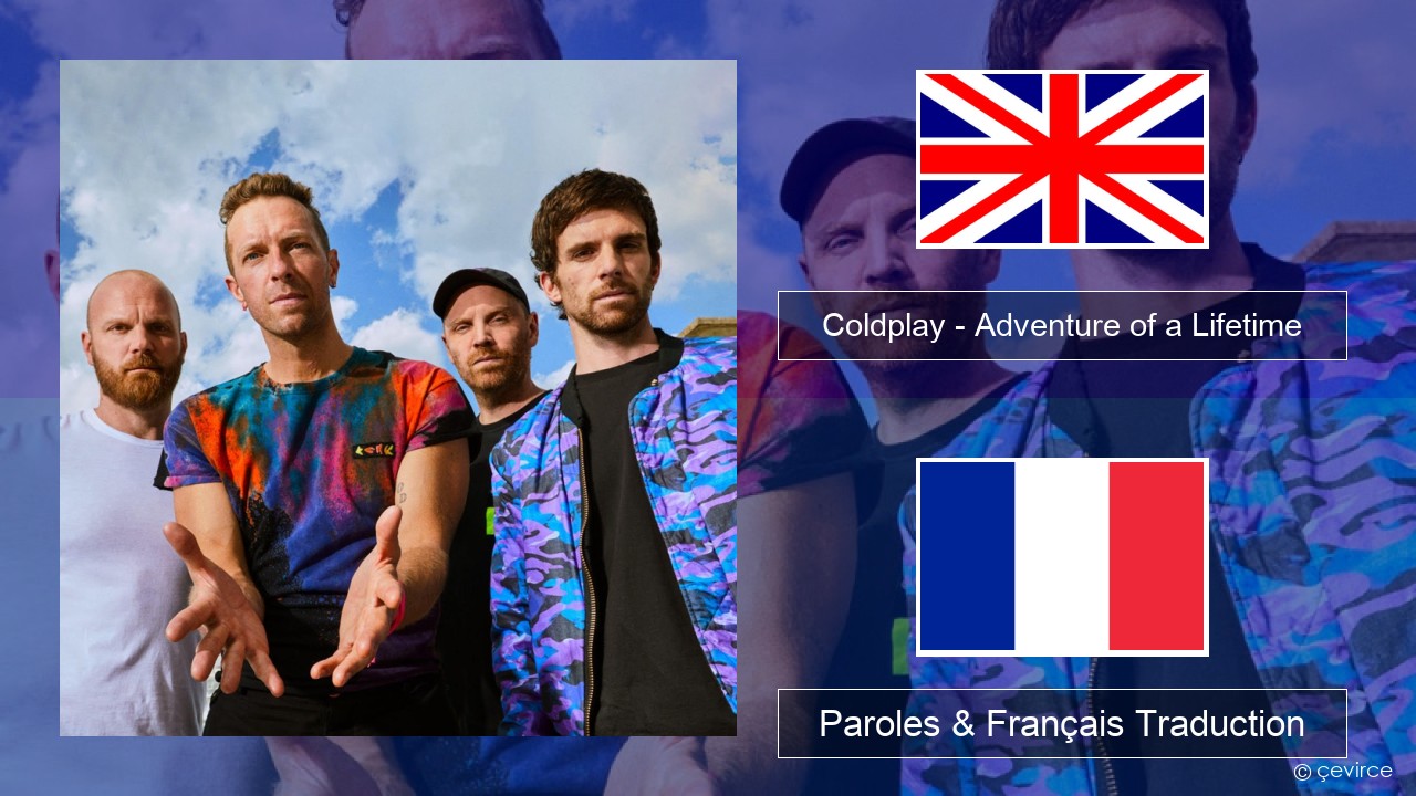 Coldplay – Adventure of a Lifetime Anglais Paroles & Français Traduction