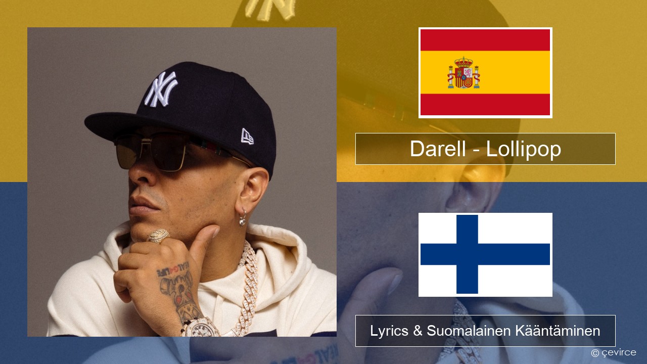 Darell – Lollipop Espanjan Lyrics & Suomalainen Kääntäminen