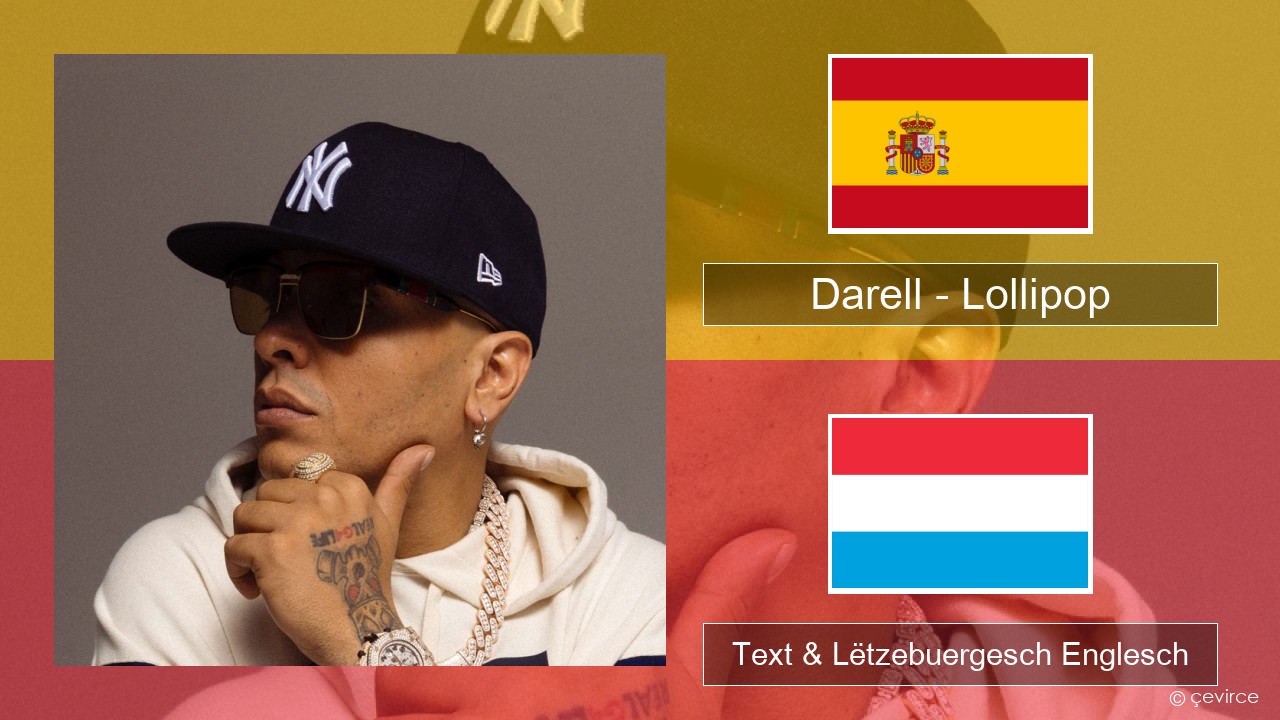 Darell – Lollipop Spuenesch Text & Lëtzebuergesch Englesch