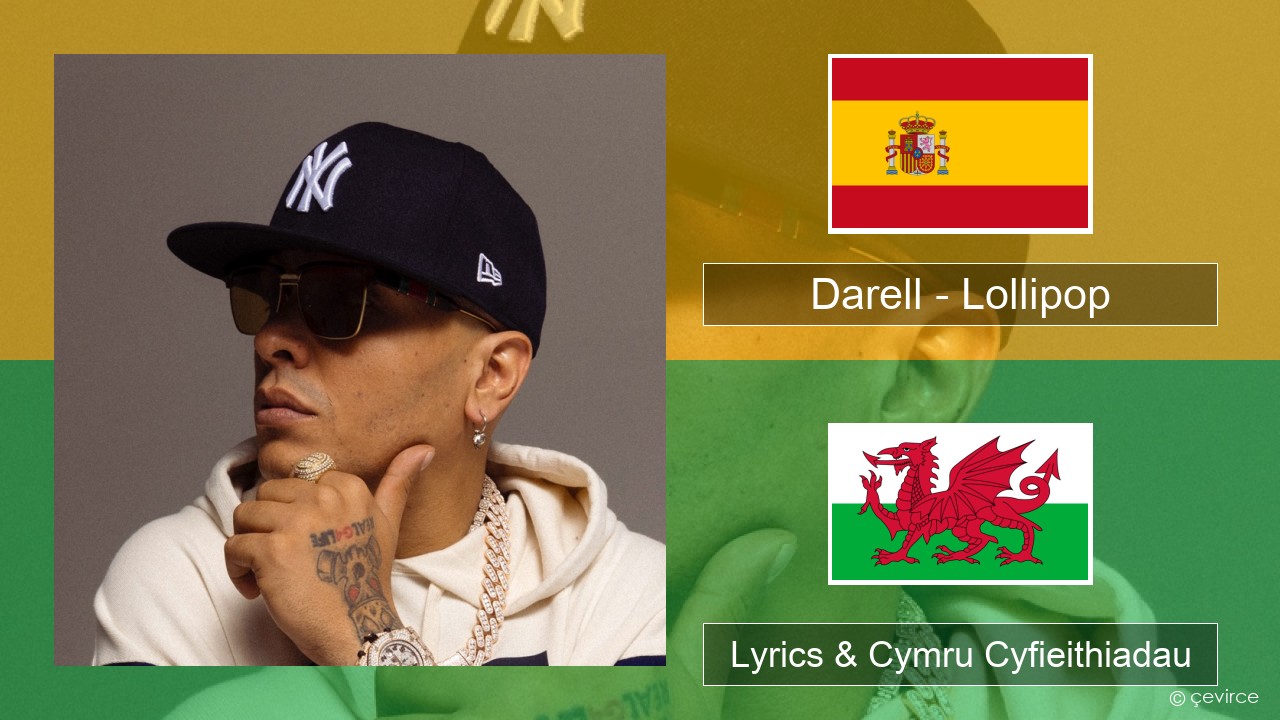 Darell – Lollipop Sbaeneg Lyrics & Cymru Cyfieithiadau