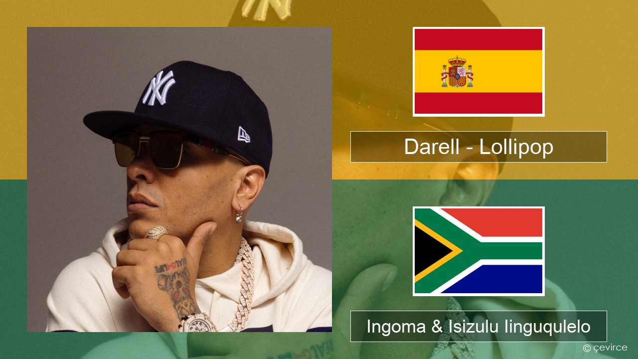 Darell – Lollipop Isispanish Ingoma & Isizulu Iinguqulelo