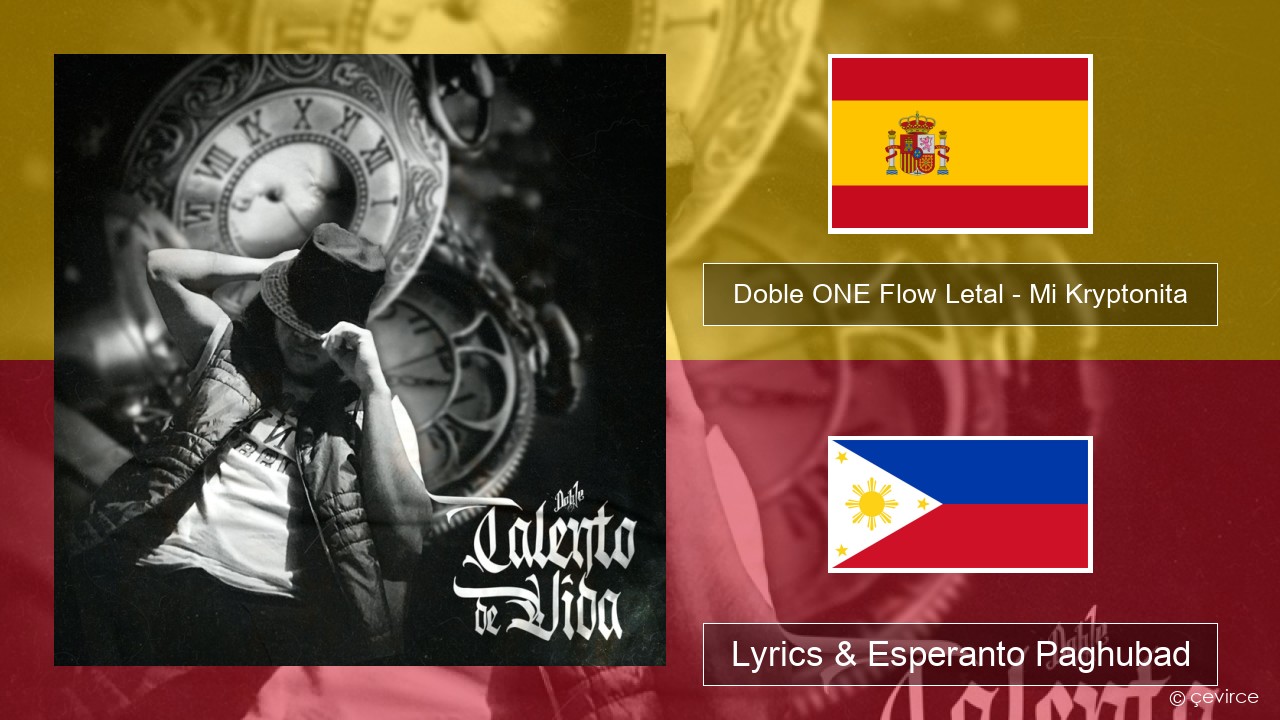 Doble ONE Flow Letal – Mi Kryptonita Espanya Lyrics & Esperanto Paghubad