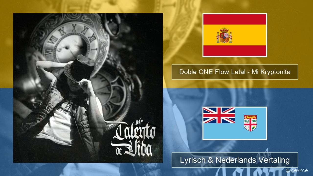 Doble ONE Flow Letal – Mi Kryptonita Spaans Lyrisch & Nederlands Vertaling