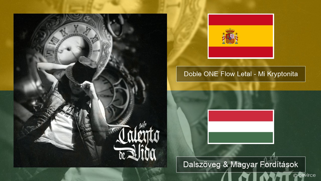 Doble ONE Flow Letal – Mi Kryptonita Spanyol Dalszöveg & Magyar Fordítások