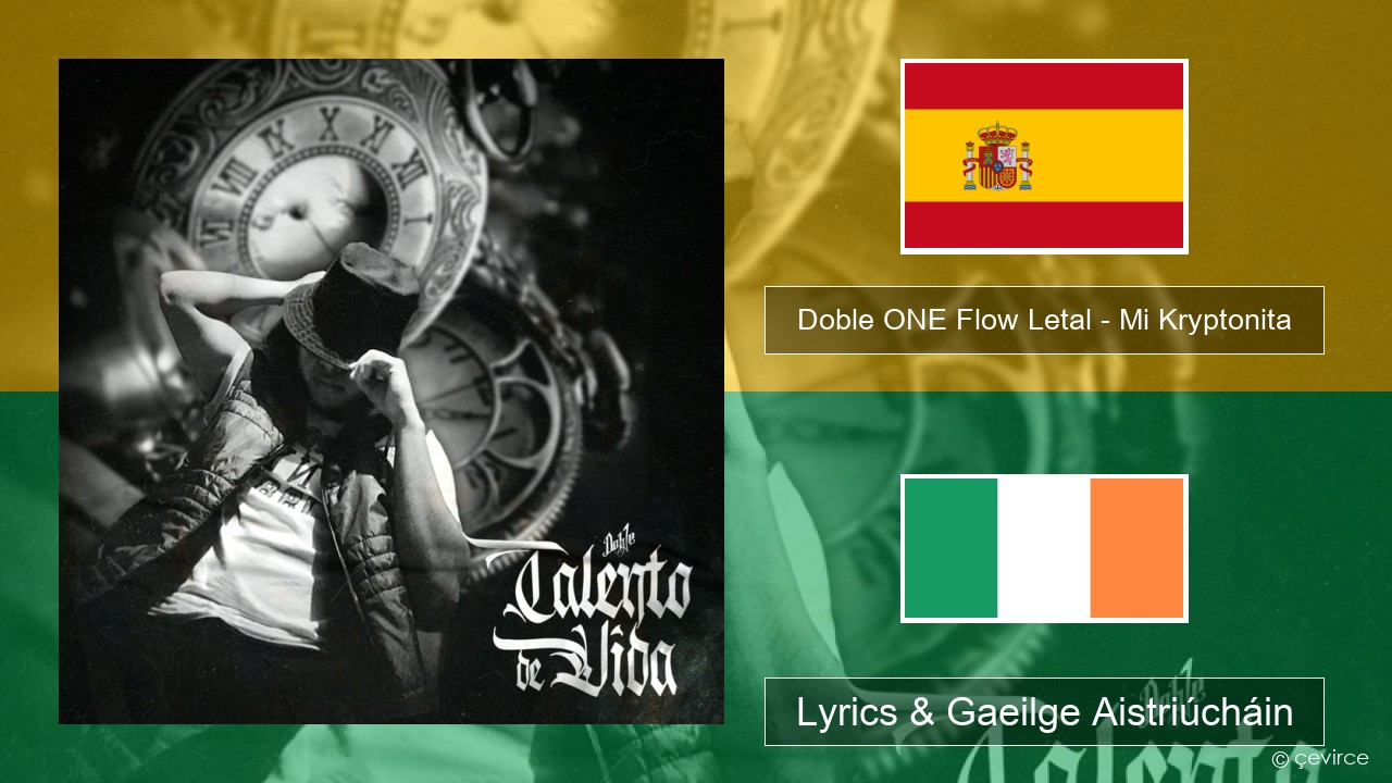 Doble ONE Flow Letal – Mi Kryptonita Spáinnis Lyrics & Gaeilge Aistriúcháin