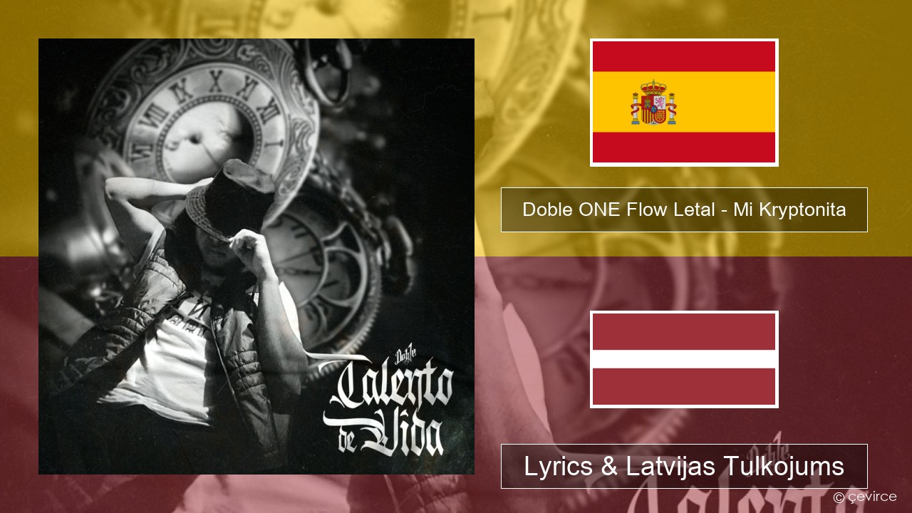 Doble ONE Flow Letal – Mi Kryptonita Spāņu Lyrics & Latvijas Tulkojums